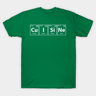 Cuisine (Cu-I-Si-Ne) Periodic Elements Spelling T-Shirt